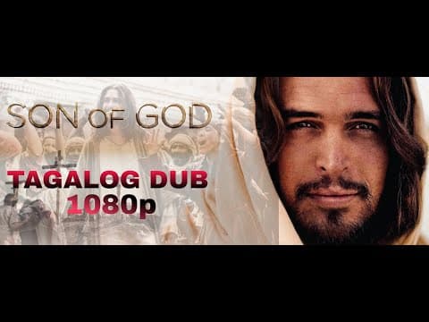 Son Of God 2014 (TAGALOG DUB FULL MOVIE) 1080p